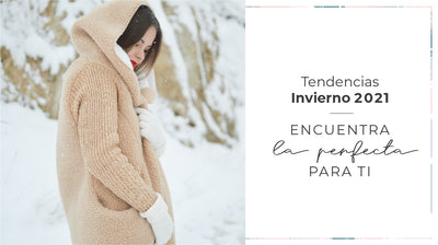 Tendencias Invierno 2021: Encuentra la perfecta para ti